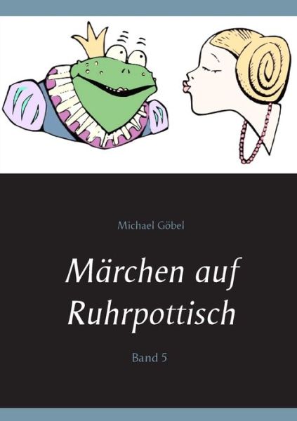 Cover for Michael Goebel · Marchen auf Ruhrpottisch: Band 5 (Paperback Book) (2018)