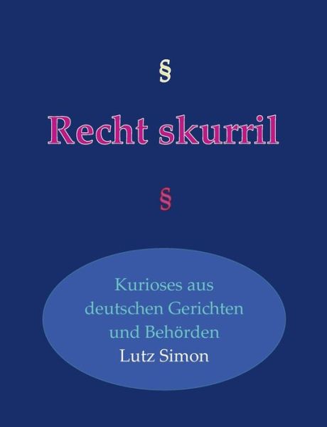 Recht-skurril - Simon - Books -  - 9783750443884 - December 13, 2019