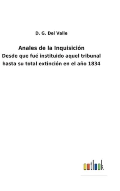 Cover for D G del Valle · Anales de la Inquisicion (Hardcover Book) (2022)