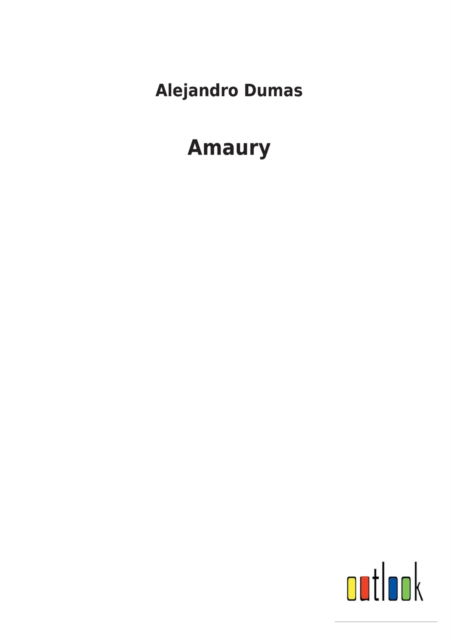 Cover for Alejandro Dumas · Amaury (Paperback Book) (2022)