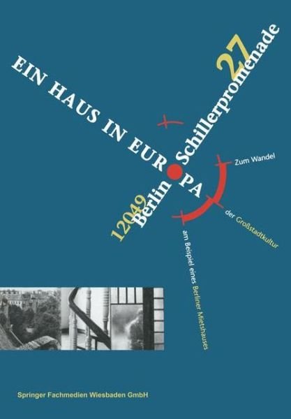 Cover for Udo G  Wald · Schillerpromenade 27 12049 Berlin Ein Haus in Europa: Zum Wandel Der Grossstadtkultur Am Beispiel Eines Berliner Mietshauses (Paperback Book) [1996 edition] (1996)