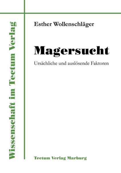 Magersucht - Esther Wollenschlager - Books - Tectum - Der Wissenschaftsverlag - 9783828881884 - July 15, 2011