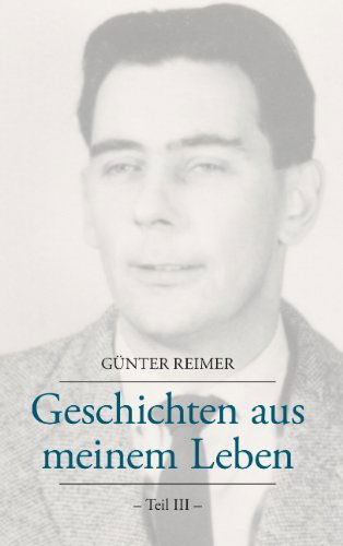 Cover for Gunter Reimer · Geschichten aus meinem Leben Teil III (Taschenbuch) [German edition] (2006)