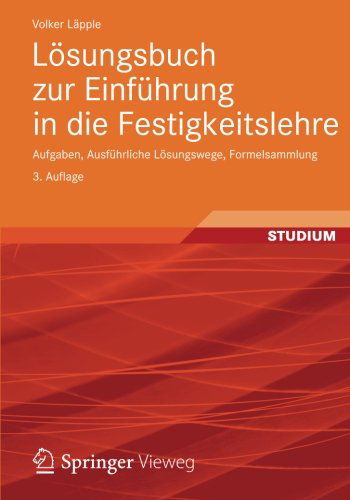 Cover for Volker L Pple · Losungsbuch Zur Einfuhrung in Die Festigkeitslehre: Aufgaben, Ausfuhrliche Losungswege, Formelsammlung (Paperback Book) (2012)