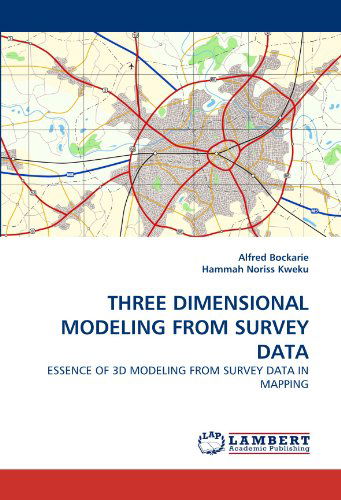 Cover for Hammah Noriss Kweku · Three Dimensional Modeling from Survey Data: Essence of 3D Modeling from Survey Data in Mapping (Taschenbuch) (2010)