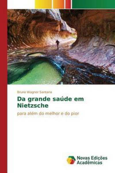 Da grande saúde em Nietzsche - Santana - Livros -  - 9783841718884 - 7 de janeiro de 2016