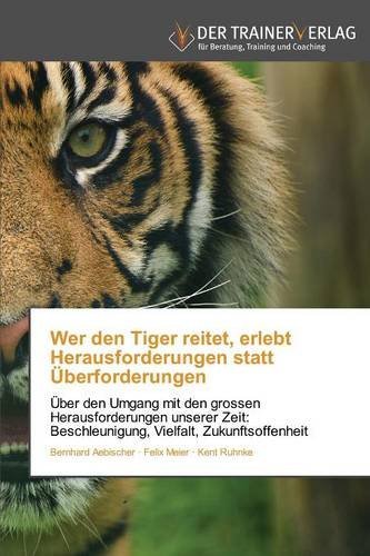 Cover for Ruhnke Kent · Wer den Tiger Reitet, Erlebt Herausforderungen Statt Uberforderungen (Pocketbok) [German edition] (2014)