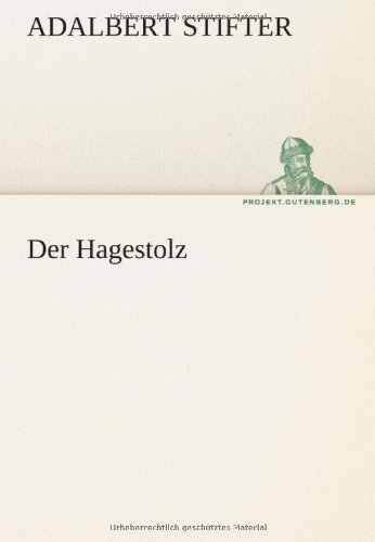 Cover for Adalbert Stifter · Der Hagestolz (Tredition Classics) (German Edition) (Pocketbok) [German edition] (2012)