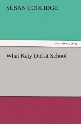 Cover for Susan Coolidge · What Katy Did at School (Tredition Classics) (Paperback Bog) (2011)