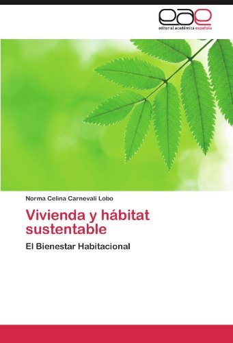 Cover for Norma Celina Carnevali Lobo · Vivienda Y Hábitat Sustentable: El Bienestar Habitacional (Paperback Book) [Spanish edition] (2011)