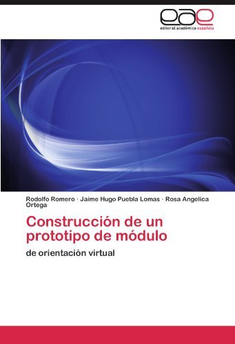 Cover for Rosa Angelica Ortega · Construcción De Un Prototipo De Módulo: De Orientación Virtual (Paperback Bog) [Spanish edition] (2012)