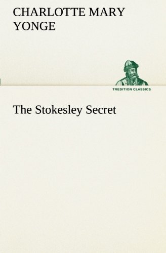 Cover for Charlotte Mary Yonge · The Stokesley Secret (Tredition Classics) (Paperback Book) (2013)