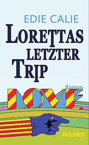 Lorettas letzter Trip - Edie Calie - Książki - Ulrike Helmer Verlag - 9783897414884 - 4 września 2024