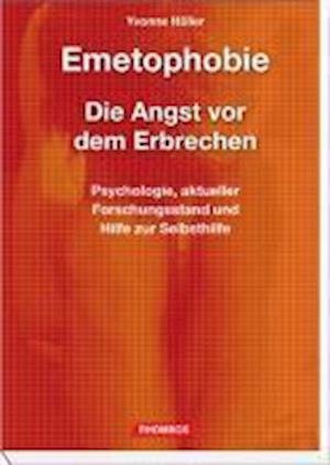 Emetophobie, Die Angst vor dem E - Höller - Bøger -  - 9783941216884 - 