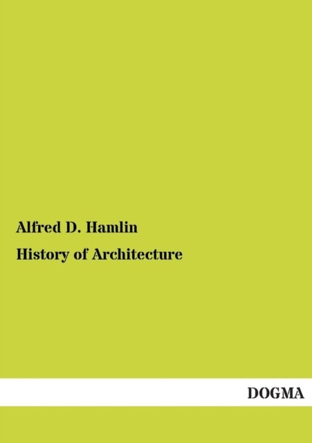Cover for Alfred D. Hamlin · History of Architecture (Paperback Book) (2012)