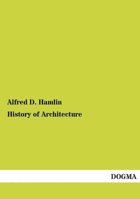 Cover for Alfred D. Hamlin · History of Architecture (Paperback Bog) (2012)