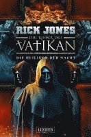 DIE HEILIGEN DER NACHT (Die Ritter des Vatikan 13) - Rick Jones - Kirjat - Luzifer Verlag - 9783958357884 - perjantai 4. elokuuta 2023