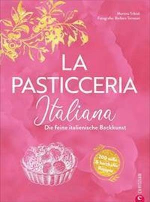 Cover for Martina Tribioli · La Pasticceria Italiana (Hardcover Book) (2021)
