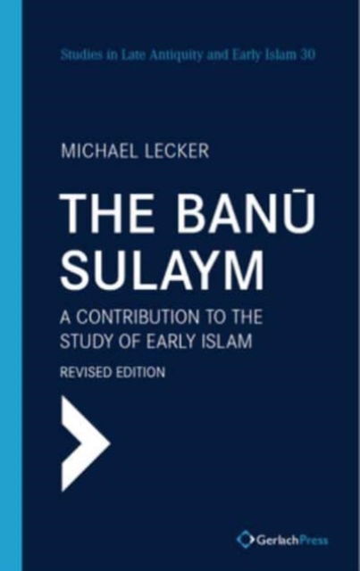 Cover for Michael Lecker · The Banu Sulaym: A Contribution to the Study of Early Islam. Revised edition - Studies in Late Antiquity &amp; Early Islam (Hardcover Book) (2025)