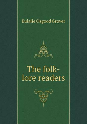 Cover for Eulalie Osgood Grover · The Folk-lore Readers (Paperback Book) (2013)