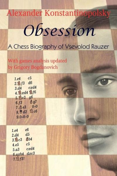 Cover for Alexander Konstantinopolsky · Obsession: A Chess Biography of Vsevolod Rauzer (Paperback Book) (2023)