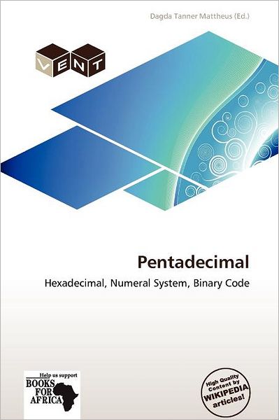 Cover for Dagda Tanner Mattheus · Pentadecimal (Book) (2011)