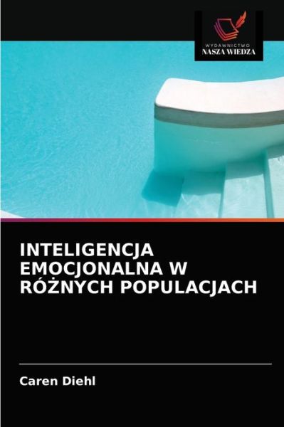 Cover for Caren Diehl · Inteligencja Emocjonalna W Ro?nych Populacjach (Paperback Book) (2021)