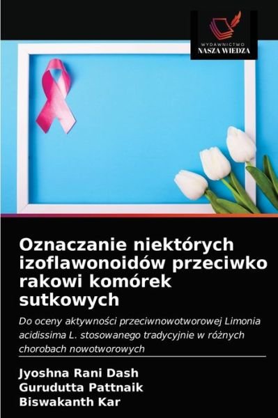 Oznaczanie niektorych izoflawonoidow przeciwko rakowi komorek sutkowych - Jyoshna Rani Dash - Boeken - Wydawnictwo Nasza Wiedza - 9786203241884 - 22 januari 2021