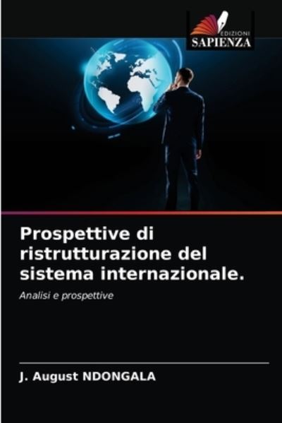 Cover for J August Ndongala · Prospettive di ristrutturazione del sistema internazionale. (Paperback Book) (2021)