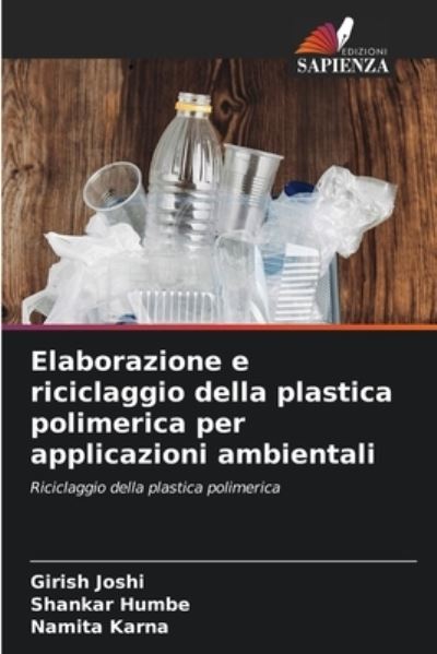 Cover for Girish Joshi · Elaborazione e riciclaggio della plastica polimerica per applicazioni ambientali (Paperback Book) (2021)