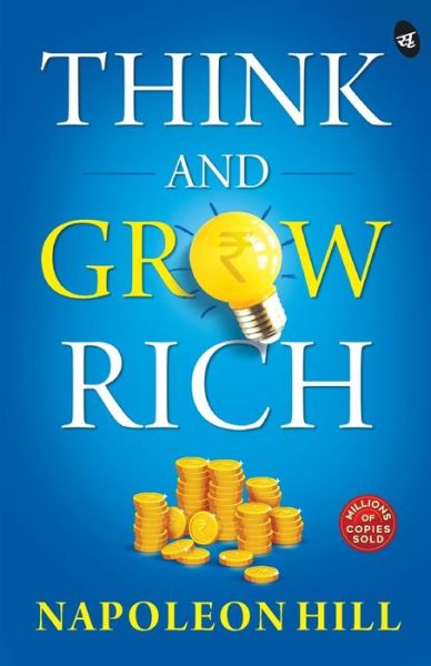 Think and Grow Rich - Napoleon Hill - Books - Srishti Publishers & Distributors - 9788194790884 - October 12, 2020