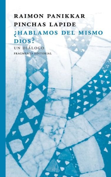 Cover for Raimon Panikkar · Hablamos Del Mismo Dios (Paperback Book) (2020)