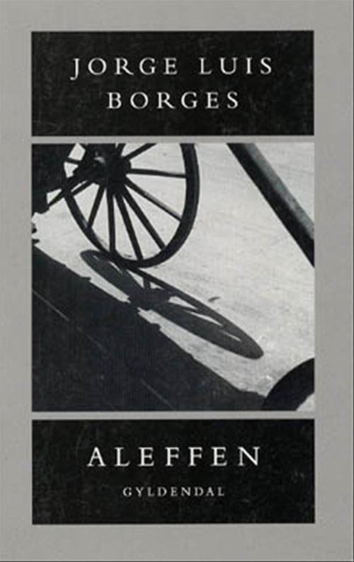 Aleffen - Jorge Luis Borges - Livres - Gyldendal - 9788700258884 - 29 avril 1999