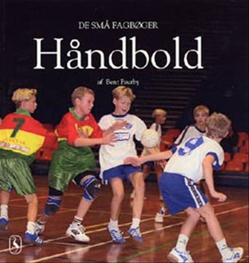 Cover for Bent Faurby · De små fagbøger; De små fagbøger. Blandet og andet: Håndbold (Taschenbuch) [1. Ausgabe] (2002)