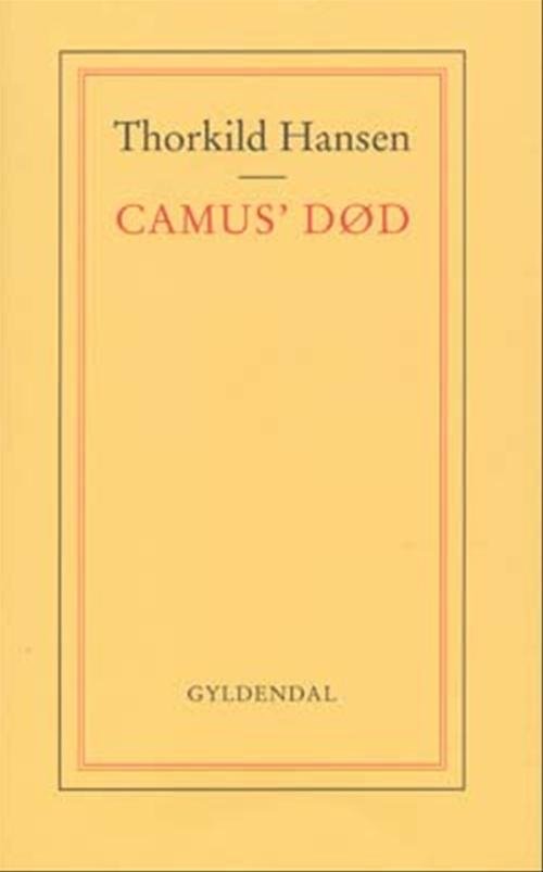 Cover for Thorkild Hansen · Camus' død (Sewn Spine Book) [1e uitgave] (2004)