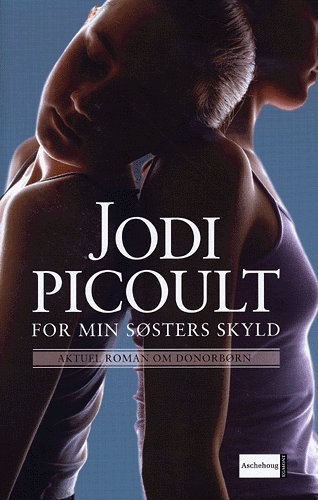 Cover for Jodi Picoult · For min søsters skyld (Bound Book) [1er édition] (2005)