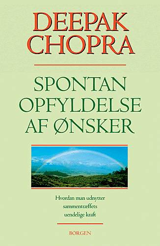 Cover for Deepak Chopra · Spontan opfyldelse af ønsker (Sewn Spine Book) [1st edition] (2004)