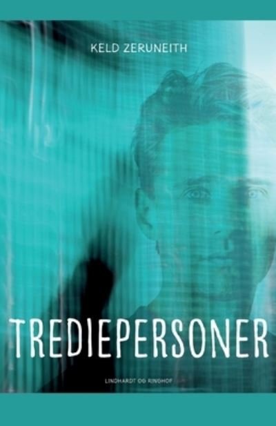 Cover for Keld Zeruneith · Trediepersoner (Sewn Spine Book) [1st edition] (2021)