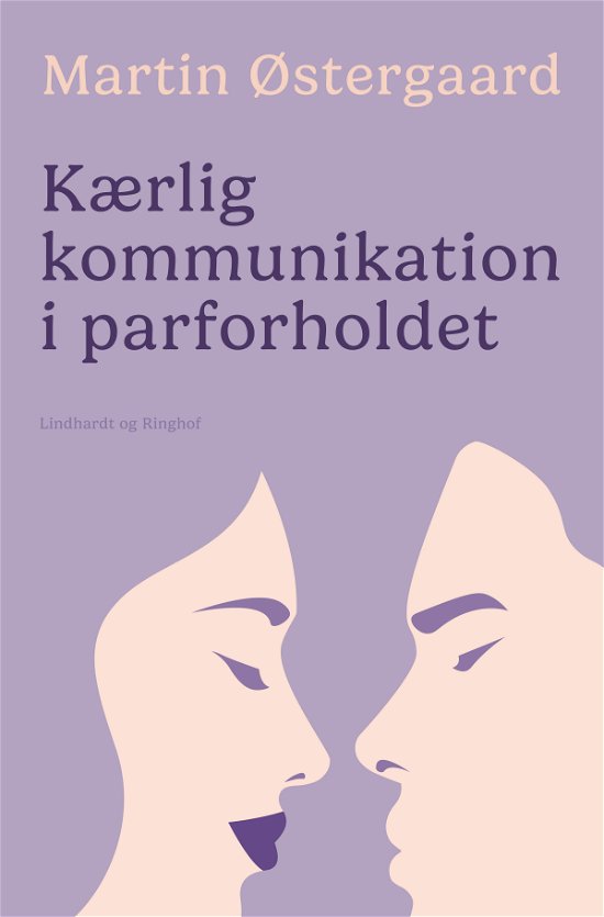 Martin Østergaard · Kærlig kommunikation i parforholdet (Sewn Spine Book) [1. Painos] (2024)
