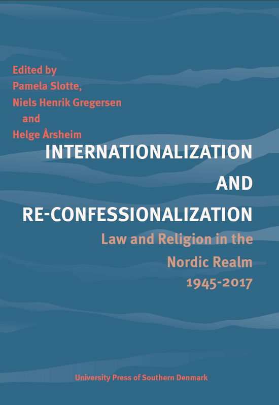 Cover for Pamela Slotte · Internationalization and Re-Confessionalization: Law and Religion in the Nordic Realm 1945-2017 (Paperback Book) [1th edição] (2022)