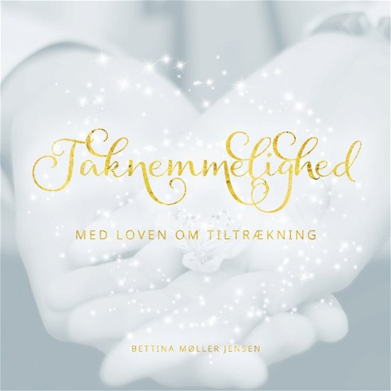 Cover for Bettina Møller Jensen · Taknemmelighed med Loven om Tiltrækning (Paperback Book) [1. Painos] (2020)