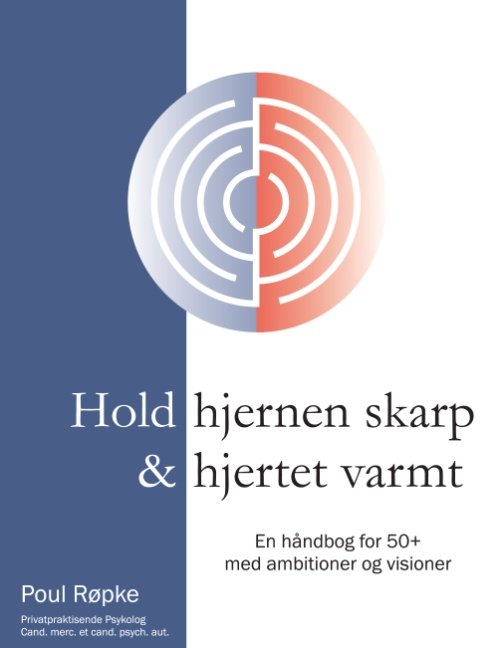 Cover for Poul Røpke · Hold hjernen skarp og hjertet varmt (Hardcover Book) [1.º edición] [Hardback] (2006)