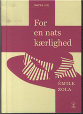 Cover for Émile Zola · Store fortællere i lommeformat: For en nats kærlighed (Indbundet Bog) [1. udgave] [Indbundet] (2014)