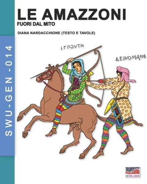 Cover for Diana Nardacchione · Le Amazzoni - Fuori dal mito (Paperback Book) (2021)