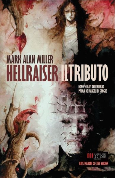 Hellraiser - Clive Barker - Kirjat - Independent Legions Publishing - 9788899569884 - maanantai 5. maaliskuuta 2018