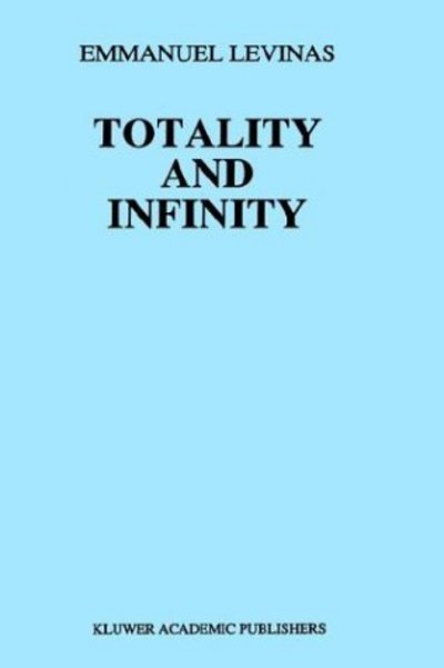 E. Levinas · Totality and Infinity: An Essay on Exteriority - Martinus Nijhoff Philosophy Texts (Hardcover Book) [4th ed. 1991 edition] (1980)