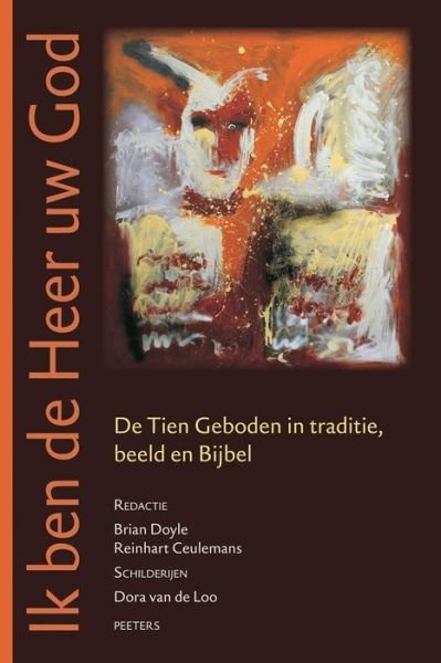 Cover for B Doyle · Ik Ben De Heer Uw God: De Tien Geboden in Traditie, Beeld en Bijbel (Documenta Libraria) (Paperback Book) (2007)