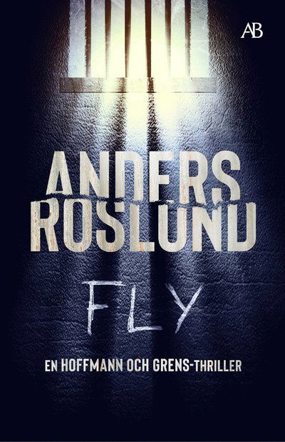 Fly - Anders Roslund - Książki - Albert Bonniers Förlag - 9789100808884 - 