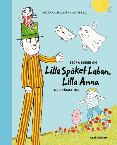 Cover for Lasse Sandberg · Stora boken om Lilla Spöket Laban, Lilla Anna och några till (Bound Book) (2020)