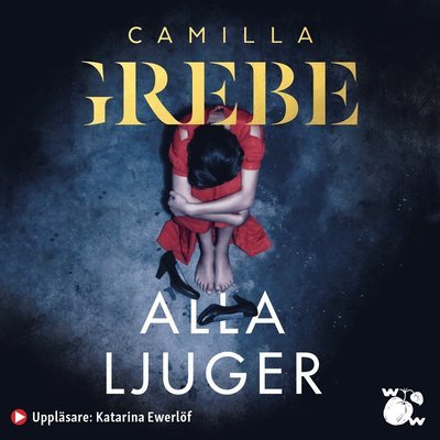 Flickorna och mörkret: Alla ljuger - Camilla Grebe - Hörbuch - Wahlström & Widstrand - 9789146237884 - 22. März 2021